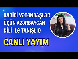 Danışıq dərsləri | Əcnəbi vətəndaşlar üçün doktoranturaya hazırlıq | Onlayn Azərbaycan dili dərsləri