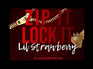 Lil Strawberry- Zip It Lock It (Official Audio)