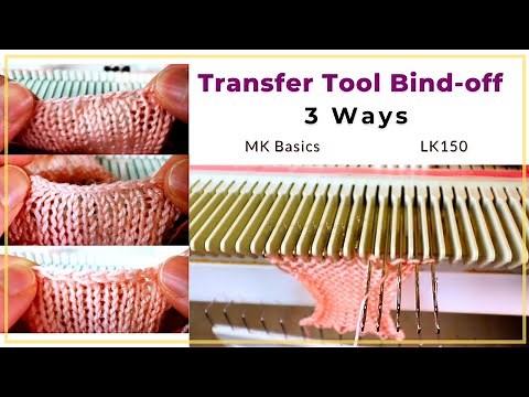 Machine Knitting Transfer Tool Bind-off - 3 ways: Simple, No-hole, and Even tension