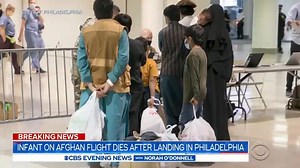 7K views · 128 reactions | NEW: A nine-month-old girl from Afghanistan died Wednesday after becoming unresponsive during a flight to Philadelphia. She’s the first known death of an Afghan evacuee on U.S. soil. | CBS Evening News | Facebook