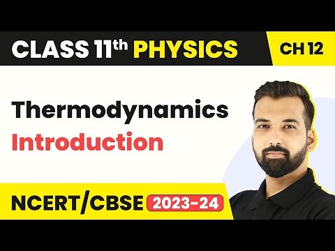 Class 11 Physics Chapter 12 | Thermodynamics - Introduction | IIT JEE/NEET Physics