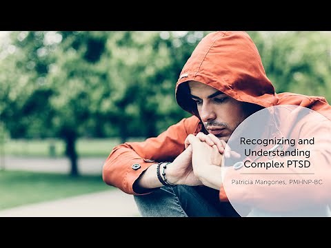 Recognizing and Understanding Complex PTSD