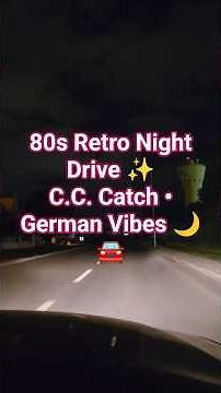 Night Drive ✨ | C.C. Catch 80s Vibes | Deutscher Retro Mix🚘🌙#shorts #short #lyrics #80smusic #viral