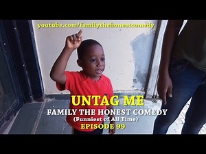 FUNNY VIDEO (UNTAG ME) (Family The Honest Comedy) (Episode 99)