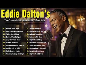 Best Songs Eddie Dalton’s - Cinematic Soul Blues Album | A Sound That Stays With You Forever