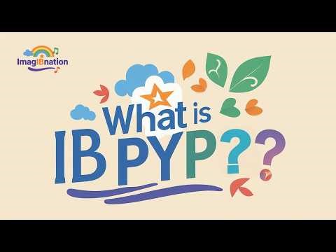 2min to understand WHY the IB PYP Works: The Program That Transforms Learning — ImagIBnation 🌈