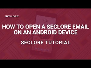 How to Open a Seclore Email on an Android Device
