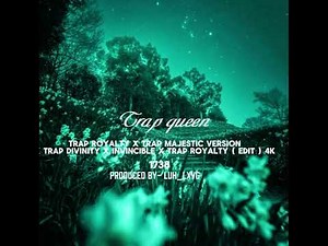 Goddess Trap queen. ( Trap royalty C Trap majestic Version ( Etc) Inspired by: Trioultragaming.