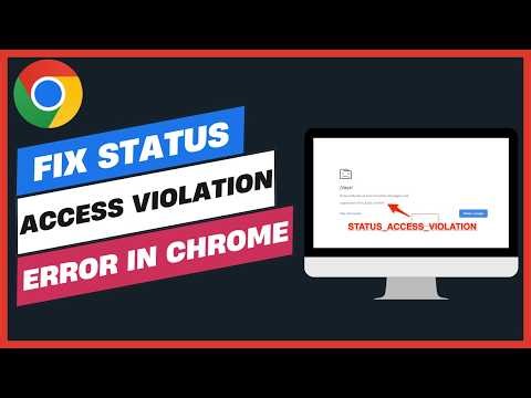 How to Fix STATUS ACCESS VIOLATION Error in Chrome