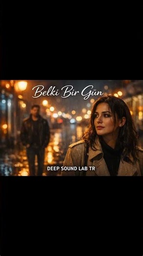 Belki Bir Gün - Slow - Deep Sound Lab TR #music #müzik