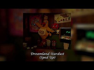 Dreamland Stardust {Sped Up} - FNAF Secret Of The Mimic OST