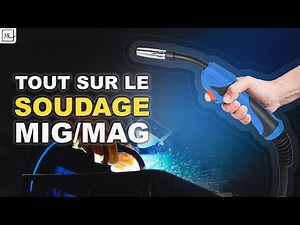 TOUT SUR LE SOUDAGE MIG/MAG : HISTOIRE, FONCTIONNEMENT ET TECHNIQUES ESSENTIELLES