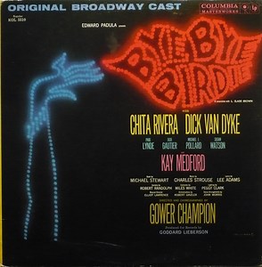 Bye Bye Birdie Original Broadway Cast With Chita Rivera, Dick Van Dyke, Paul Lynde, Dick Gautier, Michael J. Pollard, Susan Watson And Kay Medford - Bye Bye Birdie
