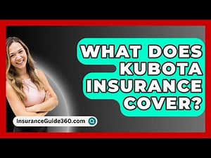 What Does Kubota Insurance Cover? - InsuranceGuide360.com
