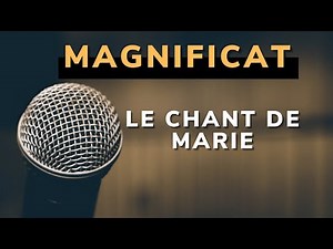 "Magnificat”, le chant de Marie