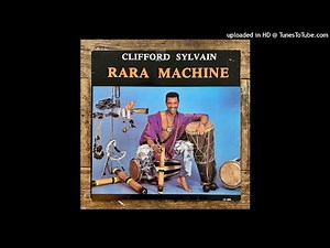 Clifford Sylvain - Rara Machine