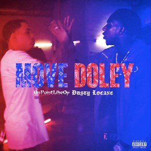 Dusty Locane Connects With Onpointlikeop On "MOVE DOLEY"