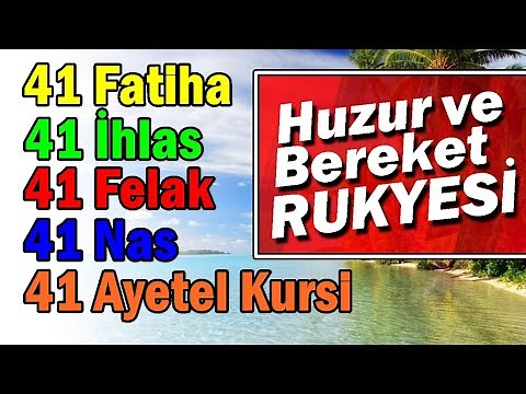 41 FATİHA 41 İHLAS 41 FELAK 41 NAS 41 AYETEL KÜRSİ DİNLE HIZLI (Huzur ve Bereket Rukyesi)