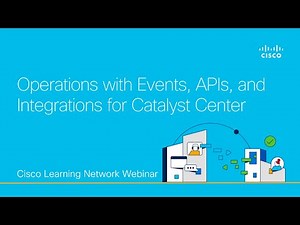 Operations with Events, APIs, and Integrations for Catalyst Center