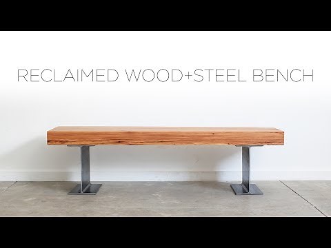 Reclaimed Wood Bench with Steel I-Beams | A Woodshop Project