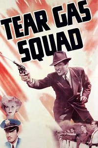 Tear Gas Squad (1940) - Movie