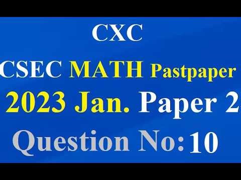 📘 CXC / CSEC Mathematics January 2023 — FULL Walkthrough | Question #10