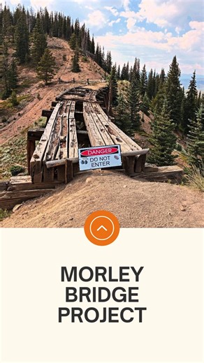 Once serving the Denver, South Park, and Pacific rail line, The Morley Bridge was used to transport silver from Nathrop to Gunnison. It was converted for vehicles in 1926, and later pedestrians in 1992. The Morley Bridge is a rare wrought iron, pin-connected, Pratt deck truss bridge that spans 83 feet. The bridge has seen better days. A State Historical Fund grant is being used for stabilization and replacement decking, ensuring that this bridge safely supports travelers for years to come. - Ima