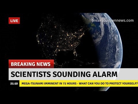 BREAKING: Scientists sounding alarm over mega-tsunami in NEXT 72 HOURS