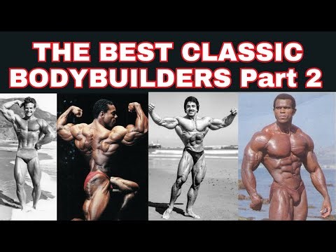 The Best Classic Bodybuilders of all Time Part 2