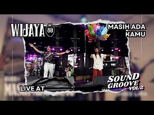 Wijaya 80 - Masih Ada Kamu Live at Sound Groove Festival 2025