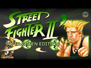 Street Fighter 2 Hack - Super Green Edition - Guile playthrough