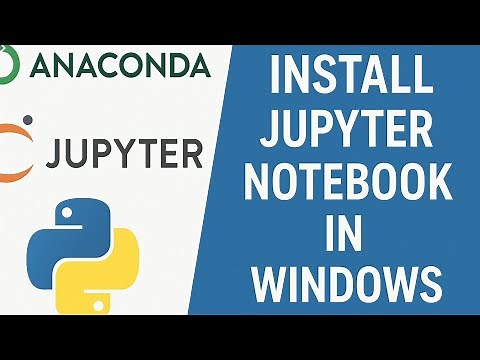 How to install Jupyter Notebook on Windows 11 | 2025