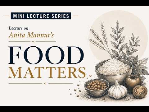 Mini Lecture Series: Anita Mannur's "Food Matters" ||