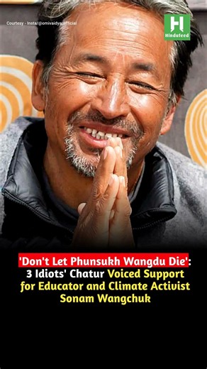 'Don't Let Phunsukh Wangdu Die': 3 Idiots' Chatur Voiced Support for Climate Activist Sonam Wangchuk