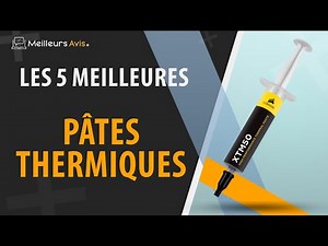 ⭐️ MEILLEURE PÂTE THERMIQUE - Comparatif 2024