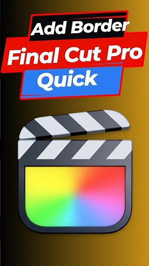 How to Add Border in Final Cut Pro - EASY & Quick Tutorial | Final Cut Pro Tips 2025