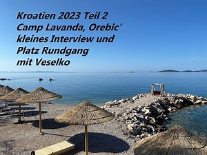 Kroatien Juni 2o23 - Teil 2 / Camp Lavanda, Orebic' mit Platz Vorstellung von Veselko (Junior Chef)
