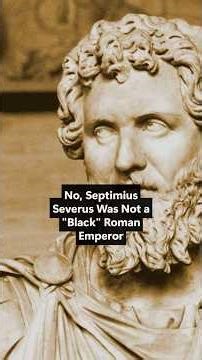No, Septimius Severus Was Not a 'Black' Roman Emperor
