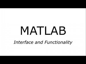MATLAB - Lesson 1 - The Interface and Functionality Concept of MATLAB
