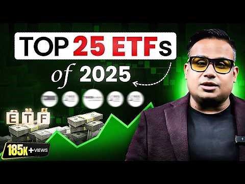 Top 25 ETFs Of 2025 | ETF Investing Explained | Sagar Sinha