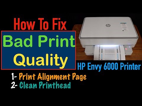 How To Fix Bad Print Quality In HP Envy 6000 series Printer ?