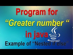 Program to find the greatest among three number | Nested if else statements in java | Nested if else