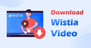 3 Ways to Download Wistia Video [Step-by-Step Guide]