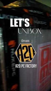 New PC Unboxing | A2D PC Factory