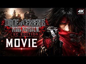 Dirge of Cerberus: Final Fantasy VII Ever Crisis All Cutscenes (Full Game Movie) 4K 60FPS