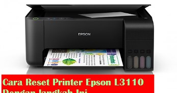 4 Cara Reset Printer Epson L3110 Lengkap Dengan Video Tutorial