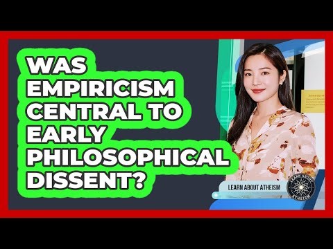 Was Empiricism Central To Early Philosophical Dissent?