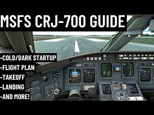 MSFS 2020 CRJ-700 Guide | Cold/Dark Startup | Flight Plan | Takeoff/Climb/Descent/Approach/Landing
