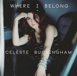 Celeste Buckingham - Where I Belong