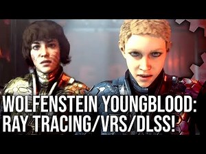 Wolfenstein Youngblood - Ray Tracing/VRS/DLSS in id Tech 6 - A Next-Gen Features Showcase?